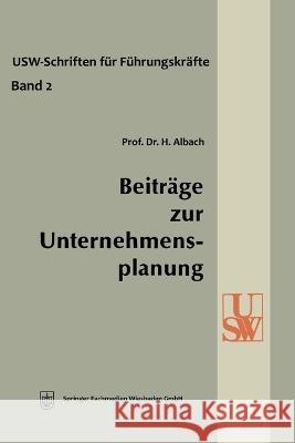 Beiträge zur Unternehmensplanung Albach, Horst 9783663127581