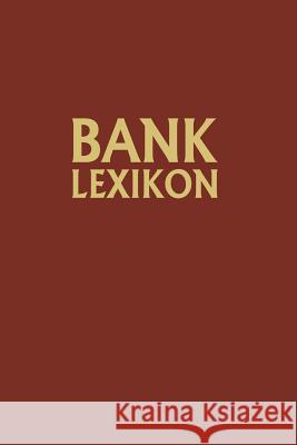 Bank-Lexikon: Handwörterbuch Für Das Bank- Und Sparkassenwesen Müller, Gerhard 9783663127666