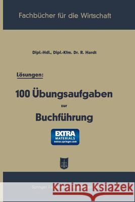 Lösungen: 100 Übungsaufgaben Zur Buchführung Hardt, Reinhold 9783663127833 Gabler Verlag