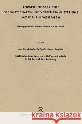 Spektrochemische Analyse der Gefügebestandteile in Stählen nach ihrer Isolierung Brandt, Leo 9783663128090