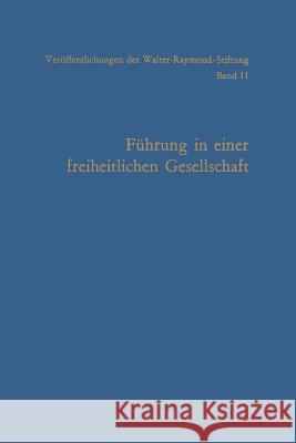 Führung in Einer Freiheitlichen Gesellschaft Gehlen, Arnold 9783663128236