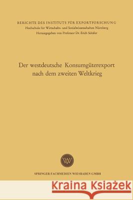 Der Westdeutsche Konsumgüterexport Nach Dem Zweiten Weltkrieg Leitherer, Eugene 9783663128335