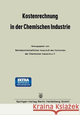 Kostenrechnung in Der Chemischen Industrie Betriebswirtschaftlichen Ausschuß Des Ve 9783663146940 Gabler Verlag