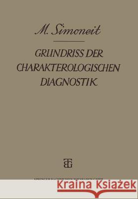 Grundriss der Charakterologischen Diagnostik: Auf Grund Heerespsychologischer Erfahrungen Max Simoneit 9783663149354 Vieweg+teubner Verlag