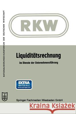 Liquiditätsrechnung Im Dienste Der Unternehmensführung Arbeitskreis Liquidität Des Bundesaussch 9783663151661 Gabler Verlag