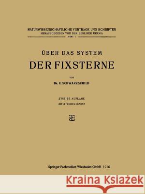 Über Das System Der Fixsterne: Aus Populären Vorträgen Schwarzschild, K. 9783663152279 Vieweg+teubner Verlag
