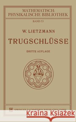 Trugschlüsse Lietzmann, W. 9783663152286 Vieweg+teubner Verlag