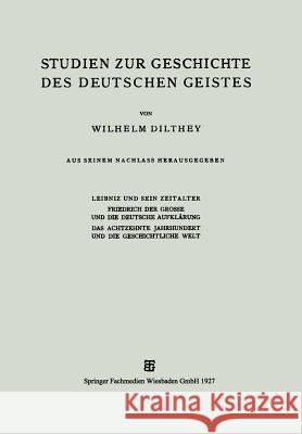 Studien Zur Geschichte Des Deutschen Geistes Dilthey, Wilhelm 9783663152415