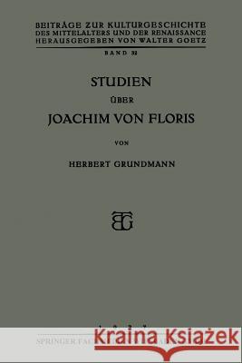 Studien Über Joachim Von Floris Grundmann, Herbert 9783663152439