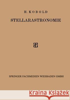 Stellarastronomie H. Kobold 9783663152477 Vieweg+teubner Verlag