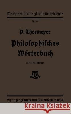Philosophisches Wörterbuch Dr Paul Thormeyer 9783663152811 Vieweg+teubner Verlag