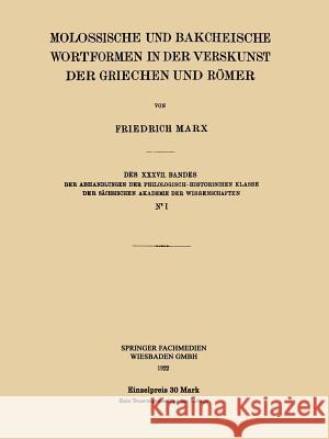 Molossische Und Bakcheische Wortformen in Der Verskunst Der Griechen Und Römer Marx, Friedrich 9783663152972 Vieweg+teubner Verlag