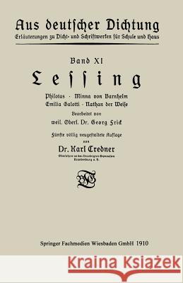 Lessing: Philotas - Minna Von Barnhelm - Emilia Galotti - Nathan Der Weise Karl Credner Georg Frick 9783663153108 Vieweg+teubner Verlag
