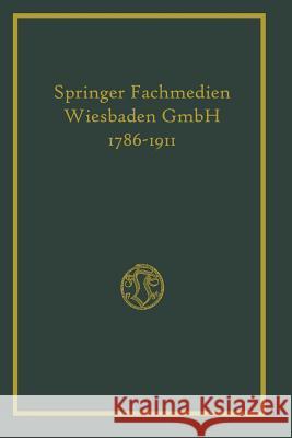 Hundertfünfundzwanzigjährigen Bestehens Der Firma Vieweg Friedr &. Sohn Publishers Brunswi 9783663153566