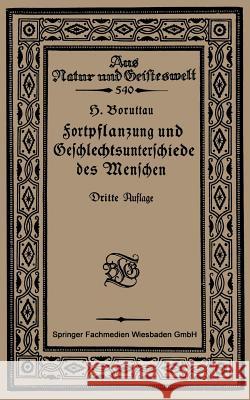 Fortpflanzung Und Geschlechtsunterschiede Des Menschen: Eine Einführung in Die Sexualbiologie Boruttau, H. 9783663154242 Vieweg+teubner Verlag