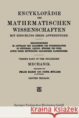 Encyklopädie Der Mathematischen Wissenschaften Mit Einschluss Ihrer Anwendungen: Vierter Band: Mechanik Klein, Felix 9783663154495 Vieweg+teubner Verlag