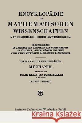 Encyklopädie Der Mathematischen Wissenschaften Mit Einschluss Ihrer Anwendungen: Vierter Band: Mechanik Klein, Felix 9783663154495 Vieweg+teubner Verlag