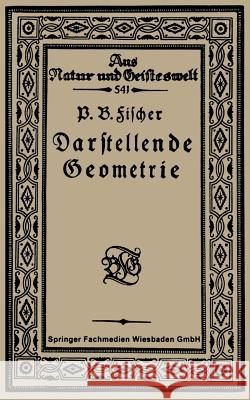 Einführung in Die Darstellende Geometrie Fischer, P. B. 9783663154785 Vieweg+teubner Verlag