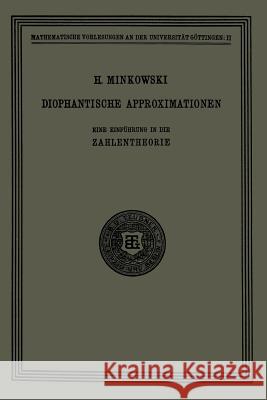Diophantische Approximationen: Eine Einführung in Die Zahlentheorie Minkowski, Hermann 9783663154839