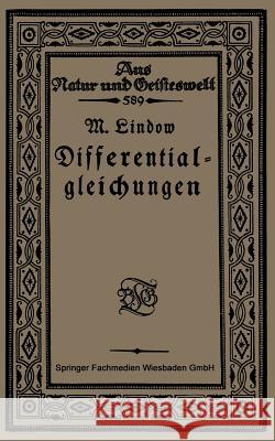Differentialgleichungen Unter Berücksichtigung Der Praktischen Anwendung in Der Technik Mit Zahlreichen Beispielen Und Aufgaben Versehen Lindow, Martin 9783663154877 Vieweg+teubner Verlag