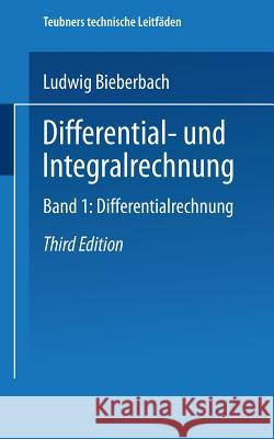 Differential- Und Integralrechnung: Band I: Differentialrechnung Ludwig Bieberbach 9783663154891 Vieweg+teubner Verlag