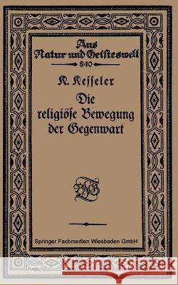 Die Religiöse Bewegung Der Gegenwart Kesseler, Kurt 9783663155027 Vieweg+teubner Verlag