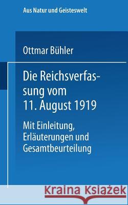 Die Reichsverfassung Vom 11. August 1919: Mit Einleitung, Erläuterungen Und Gesamtbeurteilung Bühler, Ottmar 9783663155034 Vieweg+teubner Verlag