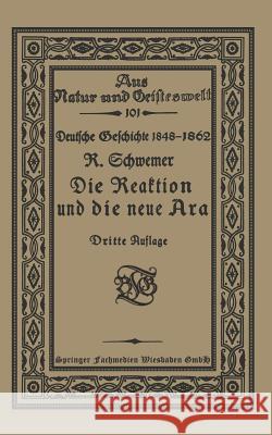 Die Reaktion Und Die Neue Ära: Skizzen Zur Entwickelungsgeschichte Der Deutschen Einheit Schwemer, Richard 9783663155065 Vieweg+teubner Verlag