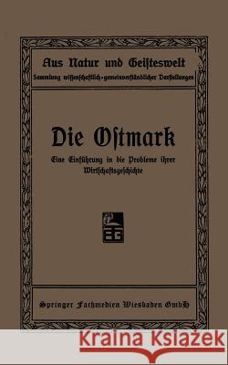 Die Ostmark: Eine Einführung in Die Probleme Ihrer Wirtschaftsgeschichte Mitscherlich, Waldemar 9783663155102 Vieweg+teubner Verlag