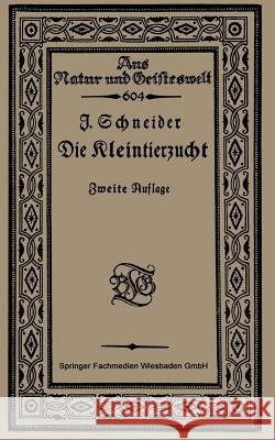 Die Kleintierzucht Johs Schneider 9783663155256 Vieweg+teubner Verlag