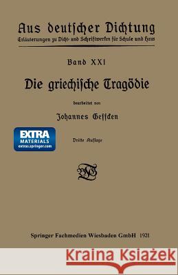 Die Griechische Tragödie Geffcken, Johannes 9783663155348 Vieweg+teubner Verlag