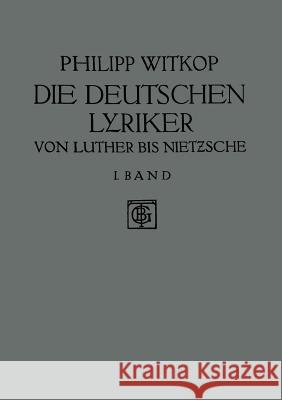 Die Deutschen Lyriker: Von Luther Bis Nietzsche Witkop, Philipp 9783663155522 Vieweg+teubner Verlag