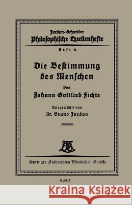 Die Bestimmung Des Menschen Sichte, Johann Gottlieb 9783663155591 Vieweg+teubner Verlag
