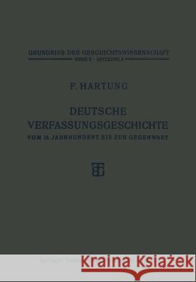 Deutsche Verfassungsgeschichte Vom 15. Jahrhundert Bis Zur Gegenwart Hartung, Fritz 9783663155713