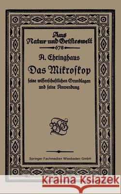 Das Mikroskop Seine Wissenschaftlichen Grundlagen Und Seine Anwendung A. Chringhaus 9783663156031 Vieweg+teubner Verlag