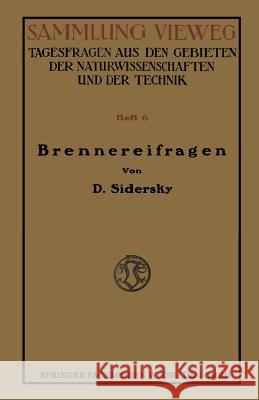 Brennereifragen: Kontinuierliche Gärung Der Rübensäfte Kontinuierliche Destillation Und Rektifikation Sidersky, D. 9783663184911 Vieweg+teubner Verlag