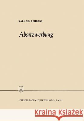 Absatzwerbung Karl Christian Behrens 9783663187714 Gabler Verlag
