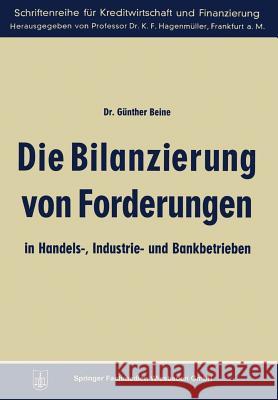 Die Bilanzierung Von Forderungen in Handels-, Industrie- Und Bankbetrieben Beine, Günther 9783663192800 Gabler Verlag