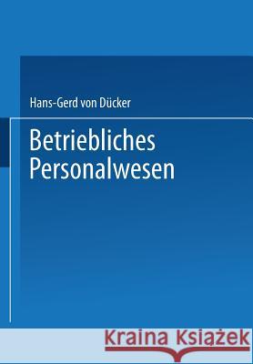 Betriebliches Personalwesen: Teil 2 Von Dücker, Hans-Gerd 9783663192893