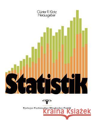 Statistik: Beschreibende Statistik. Wahrscheinlichkeitsrechnung. Anwendungen Bosch, Karl 9783663196044 Vieweg+teubner Verlag