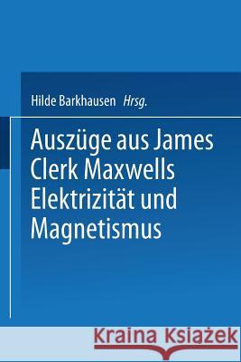 Auszüge Aus James Clerk Maxwells Elektrizität Und Magnetismus Emde, Fritz 9783663198673