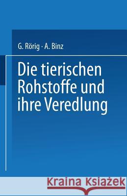 Die Tierischen Rohstoffe Und Ihre Veredlung Rörig, Georg 9783663198772 Vieweg+teubner Verlag