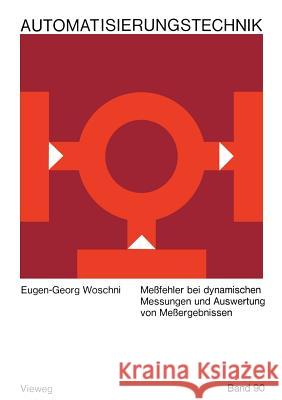 Meßfehler Bei Dynamischen Messungen Und Auswertung Von Meßergebnissen Woschni, Eugen-Georg 9783663198840 Vieweg+teubner Verlag