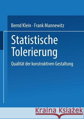 Statistische Tolerierung: Qualität Der Konstruktiven Gestaltung Klein, Bernd 9783663198895 Vieweg+teubner Verlag