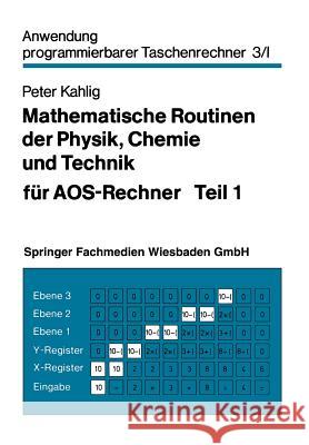 Mathematische Routinen Der Physik, Chemie Und Technik Für Aos-Rechner Kahlig, Peter 9783663198901 Vieweg+teubner Verlag