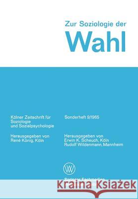 Zur Soziologie Der Wahl Scheuch, Erwin K. 9783663199083 Vs Verlag Fur Sozialwissenschaften