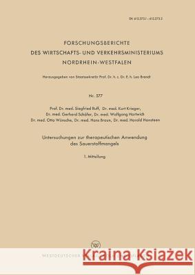 Untersuchungen Zur Therapeutischen Anwendung Des Sauerstoffmangels Seigfried Ruff Kurt Krieger Gerhard Schafer 9783663199229