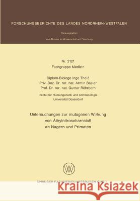 Untersuchungen Zur Mutagenen Wirkung Von Äthylnitrosoharnstoff an Nagern Und Primaten Theiß, Inge 9783663199243 Vs Verlag Fur Sozialwissenschaften