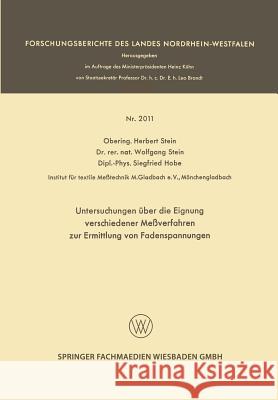 Untersuchungen Über Die Eignung Verschiedener Meßverfahren Zur Ermittlung Von Fadenspannungen Stein, Herbert 9783663199342