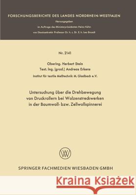 Untersuchung Über Die Drehbewegung Von Druckrollern Bei Walzenstreckwerken in Der Baumwoll- Bzw. Zellwollspinnerei Stein, Herbert 9783663199489 Vs Verlag Fur Sozialwissenschaften